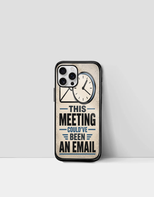 Meeting vs Email - Premium Phone Case