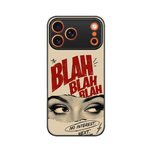 Blah Blah Blah | Premium Printed Phone Case