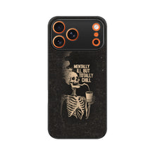 Mentally Ill, Totally Chill | Premium Printed Phone Case