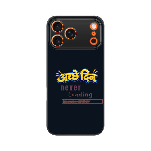 Acche Din Never Loading | Premium Printed Phone Case