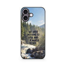 Nothing to Lose, A World to See | Premium Printed Phone Case