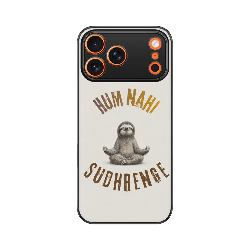 Hum Nahi Sudhrenge | Premium Printed Phone Case
